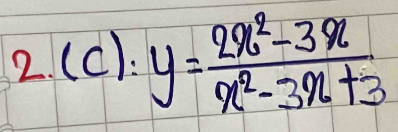 (c):y= (2x^2-3x)/x^2-3x+3 