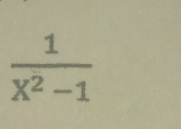  1/X^2-1 