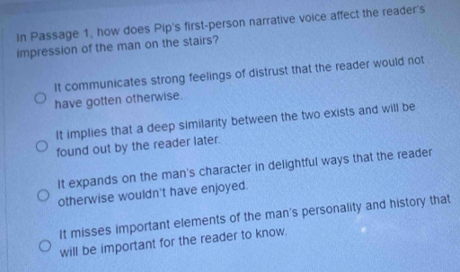 Solved: In Passage 1, how does Pip's first-person narrative voice ...