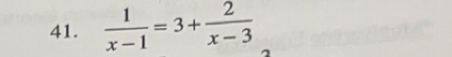  1/x-1 =3+ 2/x-3 