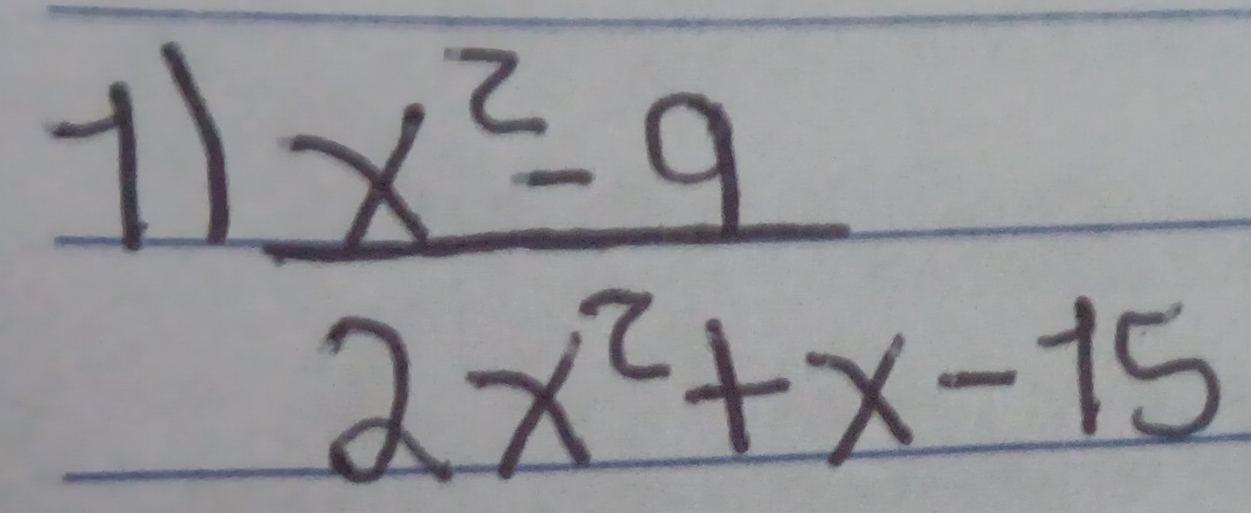 11  (x^2-9)/2x^2+x-15 