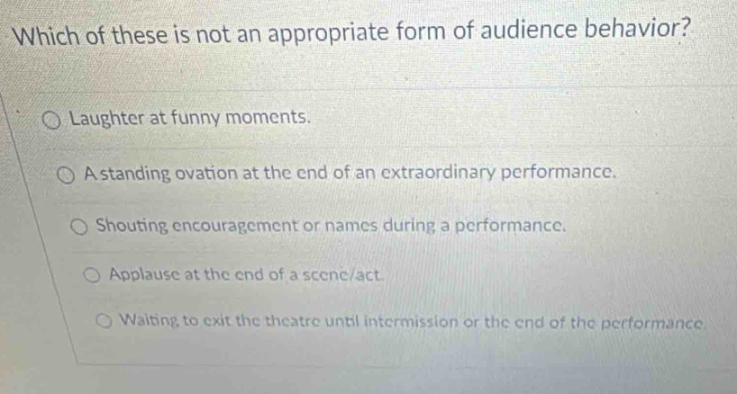 Which of these is not an appropriate form of audience behavior ...