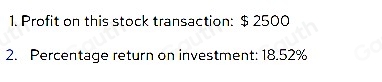 1. Profit on this stock transaction: $ 2500
2. Percentage return on investment: 18.52%