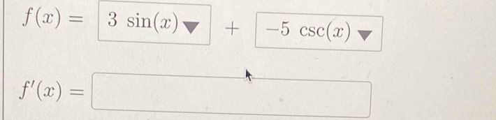 f(x)= 3csc (x) overline 
f'(x)=□