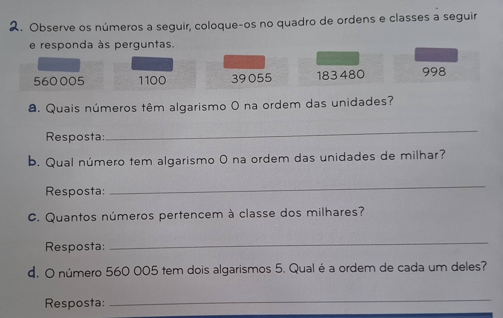Resolvido:Observe os números a seguir, coloque-os no quadro de ordens e ...