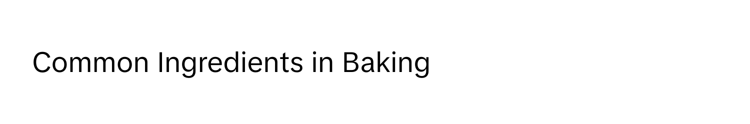 Common Ingredients in Baking