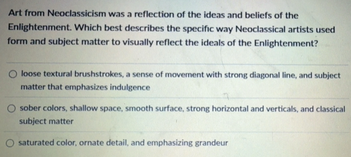 Solved: Art from Neoclassicism was a reflection of the ideas and ...