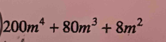 200m^4+80m^3+8m^2