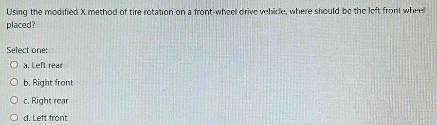 Solved: Using the modified X method of tire rotation on a front-wheel ...