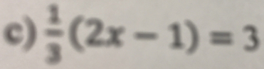  1/3 (2x-1)=3