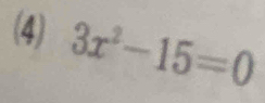 (4) 3x^2-15=0