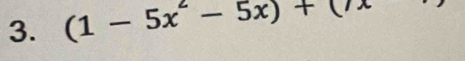 (1-5x^2-5x)+(7x