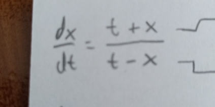  dx/dt = (t+x)/t-x 