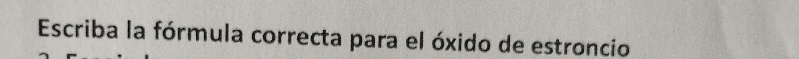 Escriba la fórmula correcta para el óxido de estroncio