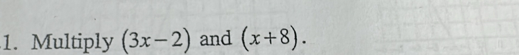 Multiply (3x-2) and (x+8).