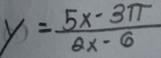 y= (5x-3π )/2x-6 