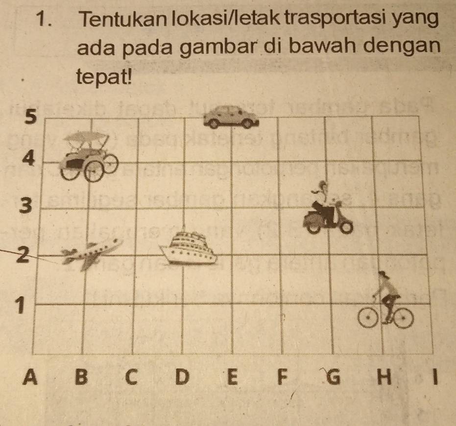 Tentukan lokasi/letak trasportasi yang 
ada pada gambar di bawah dengan 
tepat!