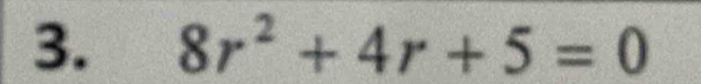 8r^2+4r+5=0