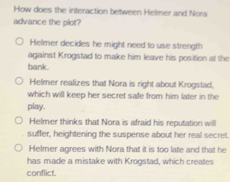 Solved: How does the interaction between Helmer and Nora advance the ...