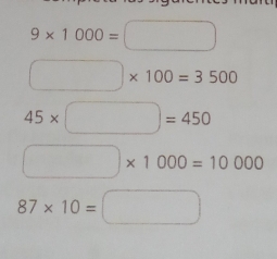 9* 1000=
* 100=3500
45* =450
* 1000=10000
87* 10=