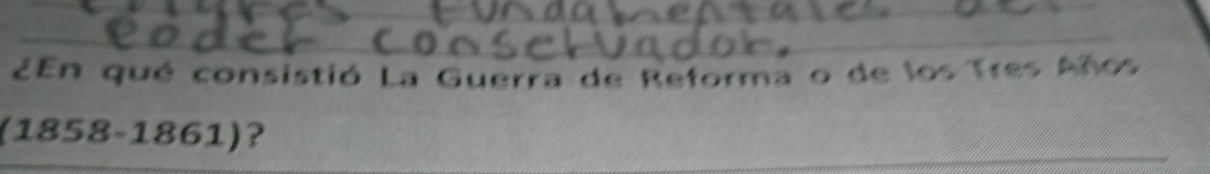 ¿En qué consistió La Guerra de Reforma o de los Tres Año 
(1858-1861)?