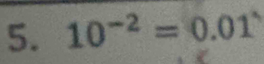 10^(-2)=0.01^(wedge)