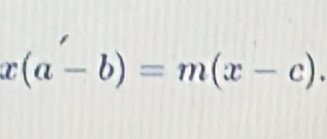 x(a-b)=m(x-c).