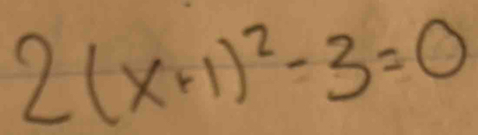 2(x+1)^2-3=0