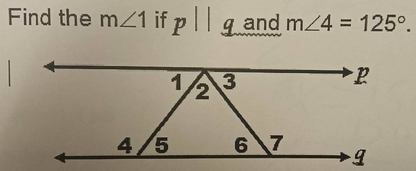 Find the m∠ 1 if p|| q and m∠ 4=125°.