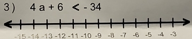 3 ) 4a+6
-15 −14 -13 -12 -11 -10 -9 -8 -7 -6 -5