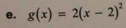 g(x)=2(x-2)^2