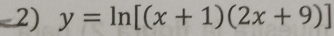 y=ln [(x+1)(2x+9)]