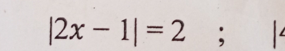 |2x-1|=2;|