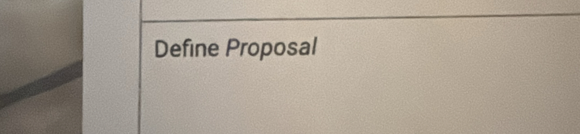 Define Proposal