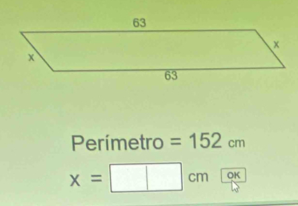 Perímetro =152cm
x=□ cm OK