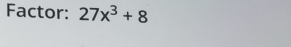 Factor: 27x^3+8