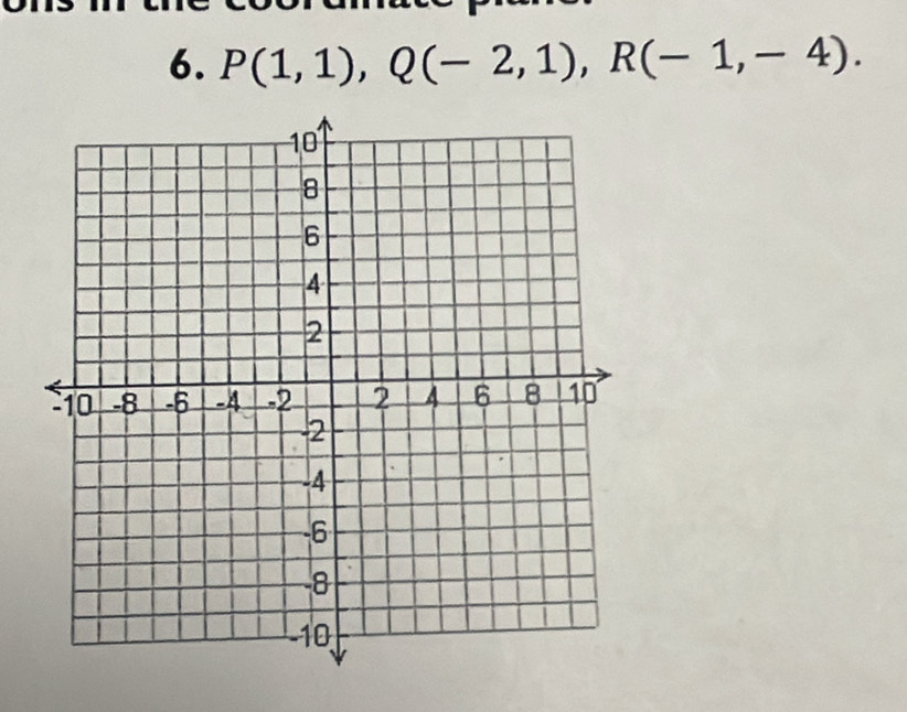 P(1,1), Q(-2,1), R(-1,-4).