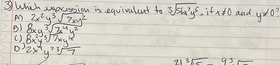 ③ Which uapression is equivalunt to sqrt[3](56x^7y^5) , if x!= 0 and y ...