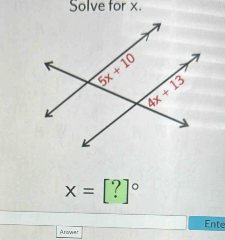 Solve for x.
x=[?]^circ 
Ente
Answer