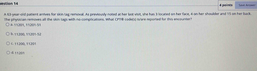 Solved: estion 14 4 points Save Answer A 63-year-old patient arrives ...