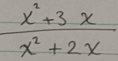  (x^2+3x)/x^2+2x 