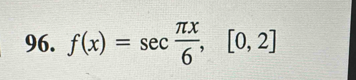 f(x)=sec  π x/6 ,[0,2]