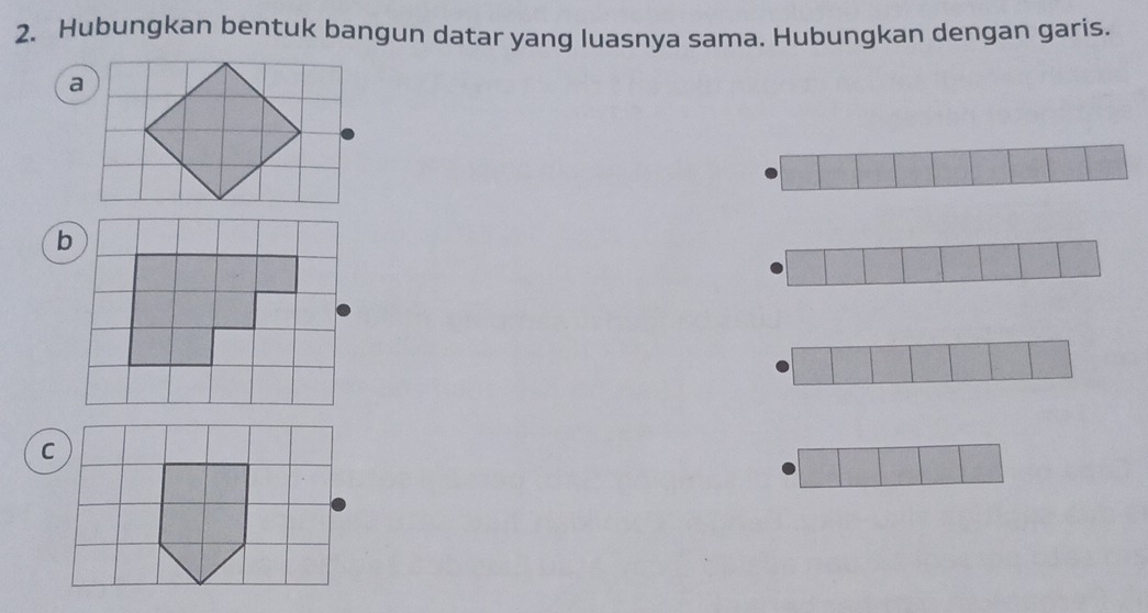 Hubungkan bentuk bangun datar yang luasnya sama. Hubungkan dengan garis.