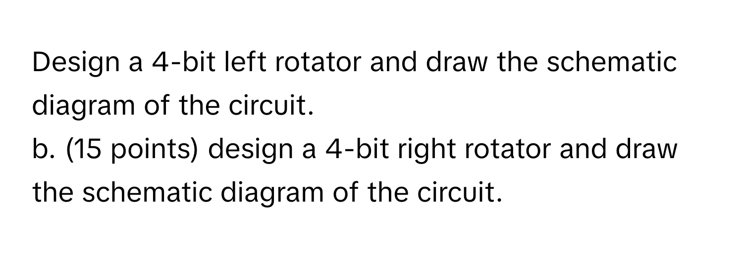 Solved: Design a 4-bit left rotator and draw the schematic diagram of ...