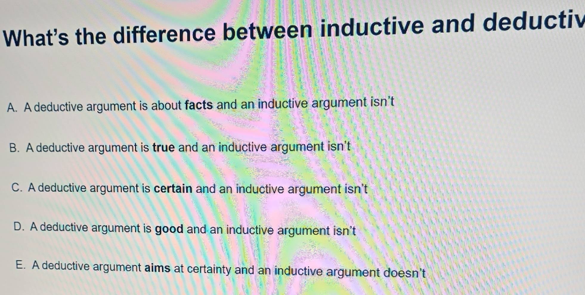 Solved: What's the difference between inductive and deductiv A. A ...
