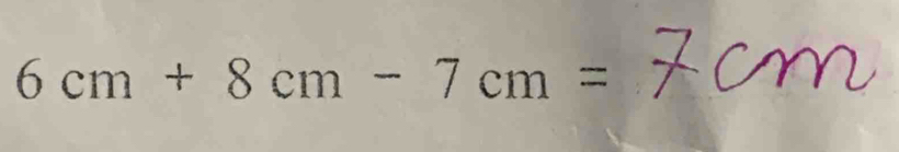 6cm+8cm-7cm=