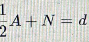  1/2 A+N=d