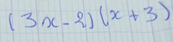 (3x-2)(x+3)