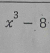 x^3-dot 8