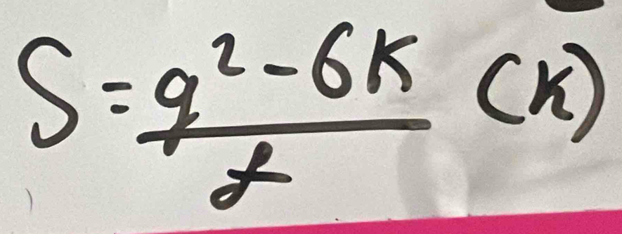 S= (q^2-6k)/2  - 
(X )